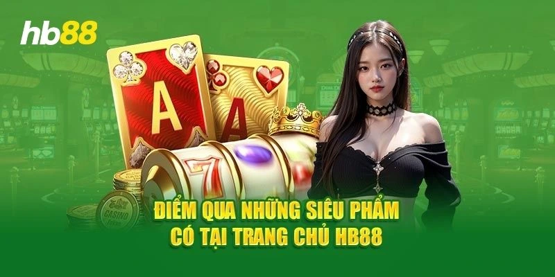 Nhà cái có những siêu phẩm game cá cược chất lượng cao 